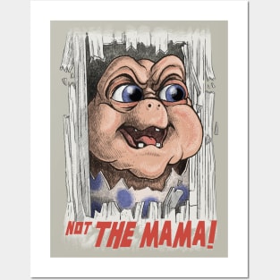 Not the Mama! Posters and Art